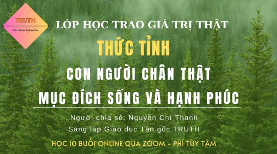 THỨC TỈNH CON NGƯỜI CHÂN THẬT - MỤC ĐÍCH SỐNG VÀ HẠNH PHÚC